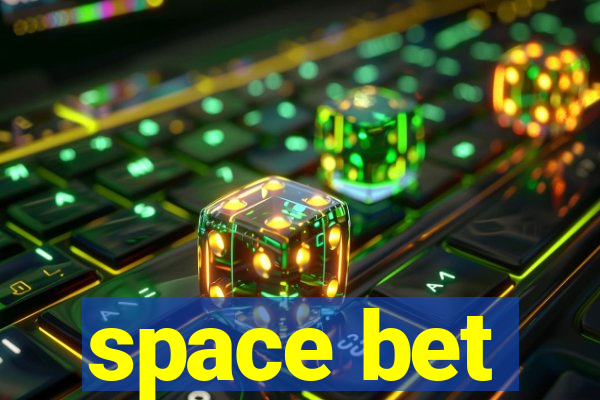 space bet